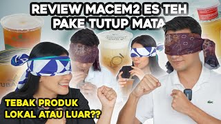 TEBAK TEA LOKAL ATAU INTERNASIONAL DENGAN TUTUP MATA [upl. by Siver539]