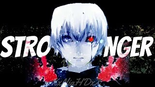 Tokyo Ghoul  Stronger [upl. by Pedro]