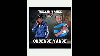 Tuxxah Wamee ft Zomblam Ondenge yange Never Walk Alone In This Life [upl. by Yks]