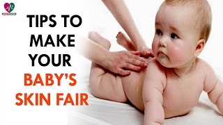 Tips To Make Your Baby’s Skin Fair  Health Sutra [upl. by Ulani]