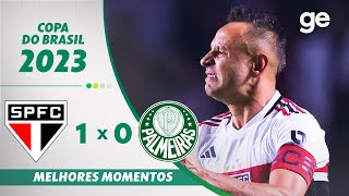 SÃO PAULO 1 X 0 PALMEIRAS  MELHORES MOMENTOS  QUARTAS DE FINAL DA COPA DO BRASIL 2023  geglobo [upl. by Jesus]