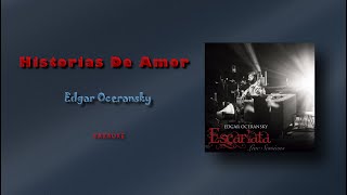 Historias De Amor  Karaoke  Edgar Oceransky [upl. by Ysus]