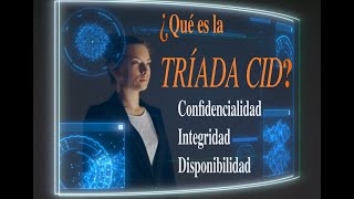 ¿Qué es la Tríada CID CIA Triad Confidencialidad integridad y disponibilidad de la información [upl. by Rhee813]