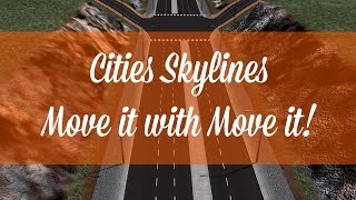 Move Things with Move It Cities Skylines Mod Tutorial [upl. by Bruce]