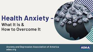 Health Anxiety  Part One What It Is and How to Overcome It [upl. by Domash]