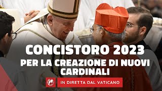 LIVE  Concistoro Ordinario per la creazione di nuovi Cardinali di Papa Francesco 30 settembre 2023 [upl. by Nahs609]