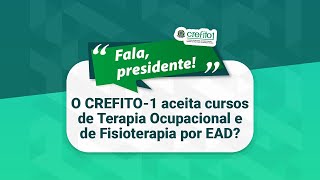 Fala presidente  O CREFITO1 aceita cursos de Terapia Ocupacional e de Fisioterapia por EAD [upl. by Furgeson]