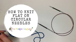 KNITTING TECHNIQUES  How to knit flat on circulars  The Prolific Crafter [upl. by Airretal]