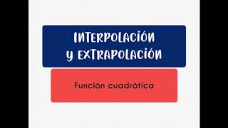 Interpolación y extrapolación  03 Función cuadrática [upl. by Duleba]