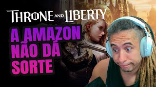 THRONE AND LIBERTY  A AMAZON NÃO DÁ SORTE [upl. by Chladek]