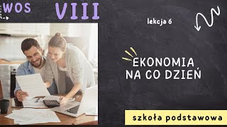 WOS 8 Lekcja 6  Ekonomia na co dzień [upl. by Sergei]