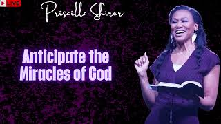 Priscilla Shirer Anticipate the Miracles of God [upl. by Cesar]