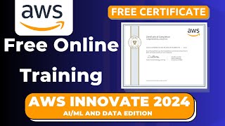 AWS Free Training  Free Certificate  AWS Innovate Online Conference 2024 AIML amp Data Edition [upl. by Strait650]