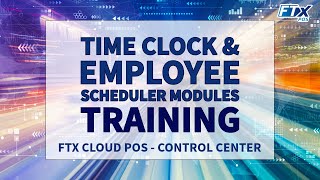 Time Clock amp Employee Scheduler Modules in Control Center FTx POS Training [upl. by Rrats680]