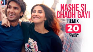 Nashe Si Chadh Gayi Remix Song  Befikre  Ranveer Singh  Vaani Kapoor  Aqeel Ali  Arijit Singh [upl. by Ecile]