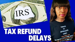 IRS PROCESSING DELAYS 2024 TAX REFUND UPDATE [upl. by Carberry]