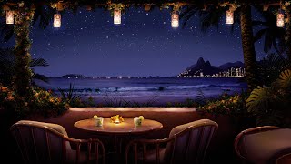 Tropical Night Bossa Nova Ambience with Relaxing Ocean Waves amp Romantic Brazilian Jazz Music [upl. by Ydrah]