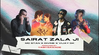 MC STAN  SAIRAT ZALA JI Ft DIVINE X VIJAY DK  Prodby Yash Gawade  Remix [upl. by Htomit]