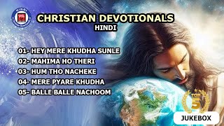 Best Of Christian Devotional Songs  Top 5 Christian Devotional Songs In Hindi  Hindi Gospel Songs [upl. by Anerahs]