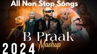 Best Of B Praak  B Praak Best Songs Collection  Latest Hindi Punjabi Songs  New Bollywood Songs [upl. by Siouxie]