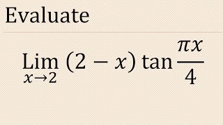 Evaluate limx→2 2xtanπx4  limit x tend to 2 2xtanπx4 indeterminate form  0∞ form [upl. by Dahs]