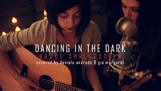 Bruce Springsteen  Dancing in The Dark Cover by Daniela Andrade x Gia Margaret [upl. by Garin374]