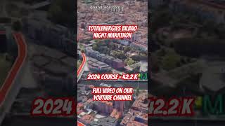 TotalEnergies Bilbao Night Marathon 2024 fly over the marathon course Video of the race path [upl. by Krystal691]