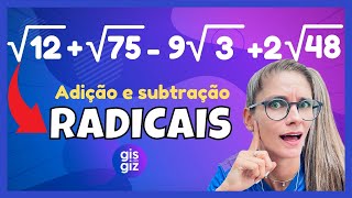 ADIÇÃO E SUBTRAÇÃO COM RADICAIS \Prof Gis [upl. by Signe]