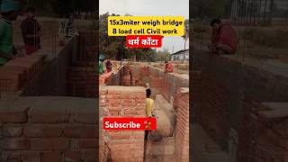 15miter weigh bridge Civil work weighbridge manufacturing dharamkanta [upl. by Vaish]