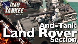 Review  Australian AntiTank Land Rover Section 15mm  Team Yankee [upl. by Lionello]