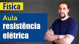 Física  Eletrodinâmica Resistência elétrica [upl. by Amabil]