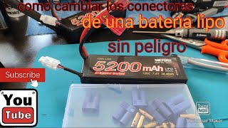 como CAMBIAR los CONECTORES de una BATERÍA LIPO sin PELIGRO👨‍🔧👨‍🏫 [upl. by Kcajyllib]