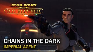 SWTOR  Chains in the Dark  Imperial Agent [upl. by Cyma]