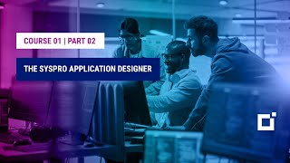 Course 01  Part 02  The SYSPRO Application Designer [upl. by Krucik261]