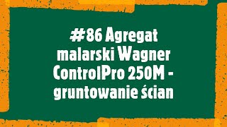 86 Agregat malarski Wagner ControlPro 250M  gruntowanie ścian [upl. by Jarvis]