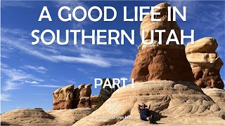 A good life in Southern Utah  Part I [upl. by Dlanigger]