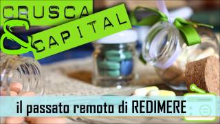 27 CruscaampCapital  Il passato remoto di redimere [upl. by Asined434]