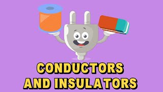 Conductors And Insulators  Examples Definition Properties  Video for Kids [upl. by Enoid]