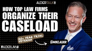 How The Best Law Firms Organize Their Caseload  AlderTalk with Mike Alder [upl. by Nonnag]