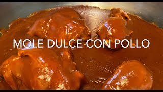 MOLE DULCE CON POLLO 🥘 MEXICANO [upl. by Aennil]