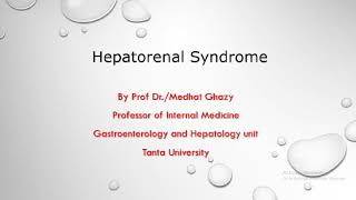 Hepatorenal Syndrome By Dr Medhat Ghazy [upl. by Durkee]