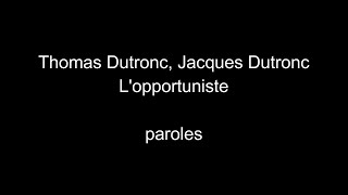 Thomas Dutronc Jacques DutroncLopportunisteparoles [upl. by Ordway]