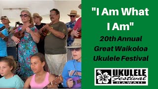 quotI Am What I Amquot  Waikoloa Ukulele Festival Hawaii 2020 [upl. by Behrens]