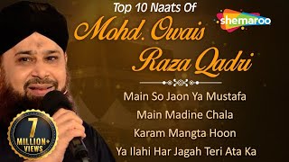 Top 10 Naats by Mohd Owais Raza Qadri  Main Madine Chala  Karam Mangta Hoon  Ramzan Naat 2023 [upl. by Eatnoed]