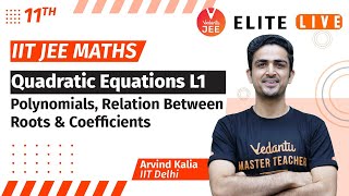 Quadratic Equations Class 11  Lecture 1  JEE Main  JEE Advanced Arvind Kalia Sir Vedantu [upl. by Lihkin]