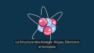 La Structure des Atomes   Noyau électrons et isotopes [upl. by Eyahsal]