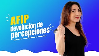 Cómo pedir LA DEVOLUCIÓN DE PERCEPCIONES AFIP 2024 PASO A PASO  Giselle Colasurdo [upl. by Particia405]