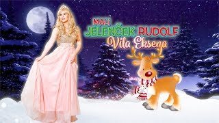 MALI JELENČEK RUDOLF I Vila Eksena I Božične pesmi [upl. by Vorfeld63]