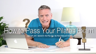 QampA with John  Episode 6 How To Pass Your Pilates Exam [upl. by Dunn]