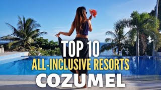 Top 10 Best All inclusive Resorts amp Luxury Hotels In Cozumel Mexico [upl. by Eyak]